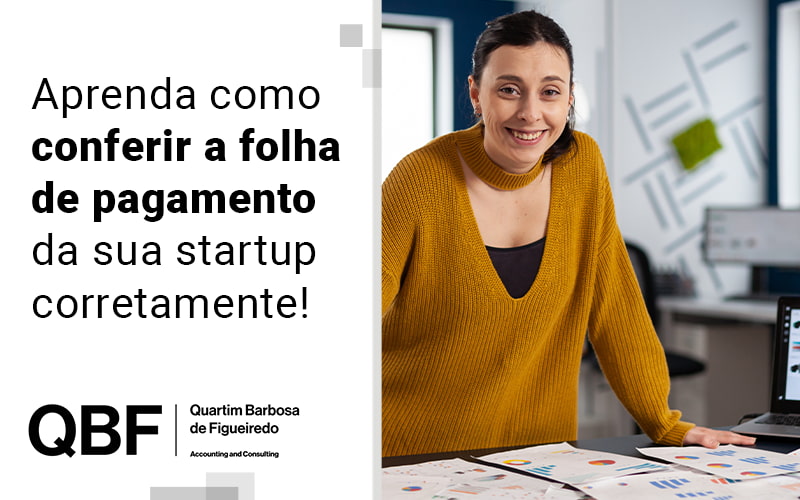 Aprenda Como Conferir A Folha De Pagamento Da Sua Startup Corretamenta Blog - QBF Accounting and Consulting